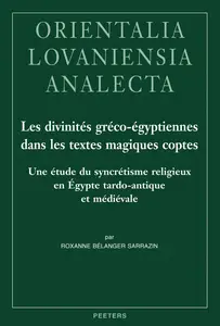 Sarrazin R. Belanger, "Les divinités gréco-égyptiennes dans les textes magiques coptes"