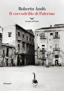 Roberto Andò - Il coccodrillo di Palermo