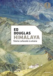 Himalaya. Storia cultura e umana - Ed Douglas