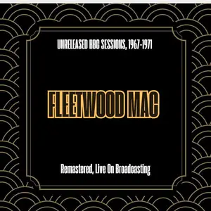Fleetwood Mac - Unreleased BBC Sessions, 1967-1971 (Remastered, Live On Broadcasting) (2025)