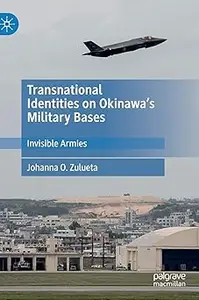 Transnational Identities on Okinawa’s Military Bases: Invisible Armies