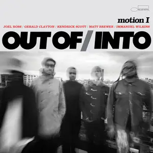 Out Of/Into, Joel Ross, Gerald Clayton, Kendrick Scott, Matt Brewer, Immanuel Wilkins - Motion I (2024) [24/48]