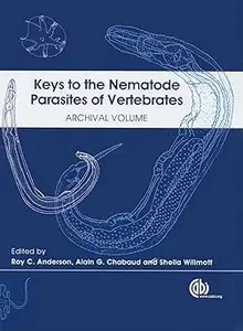 Keys to the Nematode Parasites of Vertebrates