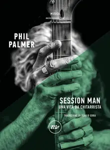 Phil Palmer - Session man. Una vita da chitarrista