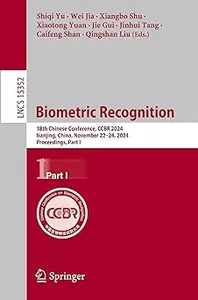 Biometric Recognition: 18th Chinese Conference, CCBR 2024, Nanjing, China, November 22–24, 2024, Proceedings, Part I