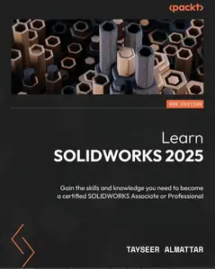 Learn SOLIDWORKS 2025, 3rd Edition