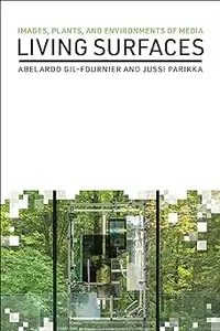Living Surfaces: Images, Plants, and Environments of Media