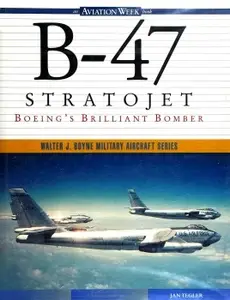 B-47 Stratojet: Boeing's Brilliant Bomber