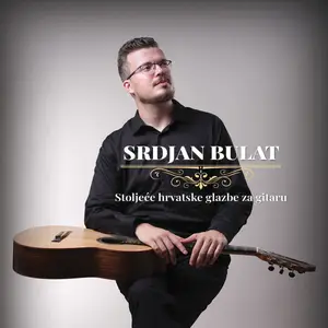 Srdjan Bulat - Stoljeće hrvatske glazbe za gitaru (2025) [Official Digital Download 24/96]