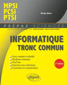 Serge Bays, "Informatique tronc commun : MPSI, PCSI, PTSI"