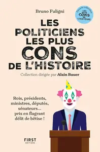 Bruno Fuligni, "Les politiciens les plus cons de l'histoire"