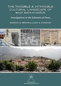 The Tangible and Intangible Cultural Landscape of Wadi Bani Kharus: Investigations in the Sultanate of Oman