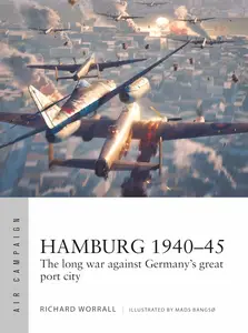 Hamburg 1940–45: The long war against Germany's great port city (Air Campaign, 44)