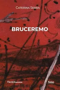 Bruceremo - Caterina Serra