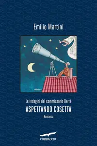 Emilio Martini - Aspettando Cosetta. Le indagini del commissario Bertè