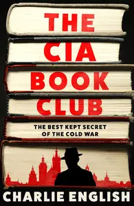 The CIA Book Club: The Best-Kept Secret of the Cold War