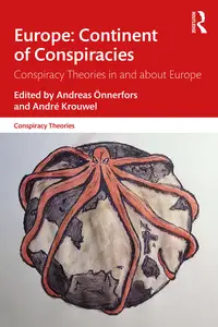 Europe: Continent of Conspiracies: Conspiracy Theories in and about Europe (Conspiracy Theories)