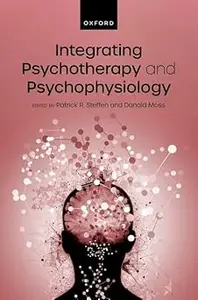 Integrating Psychotherapy and Psychophysiology: Theory, Assessment, and Practice