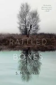 «The Rattled Bones» by S.M. Parker