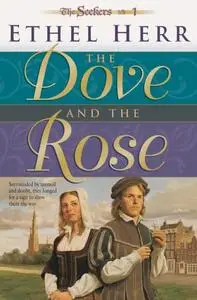 «Dove and the Rose (Seekers Book #1)» by Ethel Herr