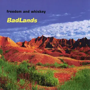 Freedom and Whiskey - BadLands (2008)