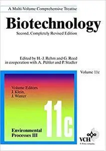 Environmental Processes III, Volume 11C, Biotechnology: A Multi-Volume Comprehensive Treatise (Repost)