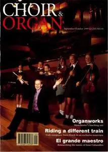 Choir & Organ - September/October 1999