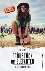 Frühstück mit Elefanten Als Rangerin in Afrika