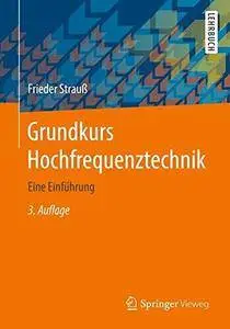 Grundkurs Hochfrequenztechnik: Eine Einführung