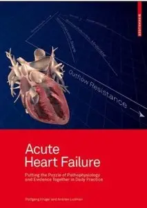 Acute Heart Failure: Putting the Puzzle of Pathophysiology and Evidence Together in Daily Practice