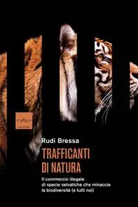Rudi Bressa - Trafficanti di natura