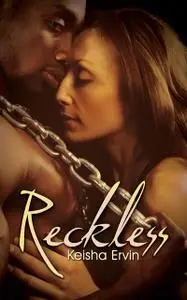 «Reckless» by Keisha Ervin