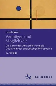 Vermögen und Möglichkeit: Die Lehre des Aristoteles und die Debatte in der analytischen Philosophie