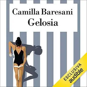 «Gelosia» by Camilla Baresani