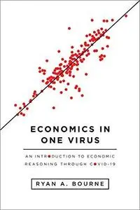 Economics in One Virus: An Introduction to Economic Reasoning through COVID-19