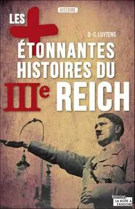 Daniel-Charles Luytens, "Les plus étonnantes histoires du IIIe Reich: Les derniers secrets d'Hitler, Staline et Mussolini"