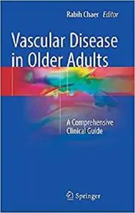 Vascular Disease in Older Adults: A Comprehensive Clinical Guide [Repost]