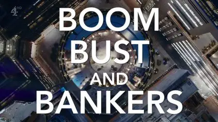 Ch4. - Boom, Bust And Bankers (2019)