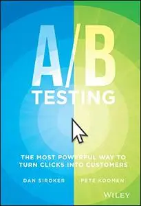 A/B Testing: The Most Powerful Way to Turn Clicks into Customers