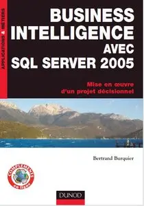 Business Intelligence avec SQL Server 2005 : Mise en oeuvre d'un projet décisionnel