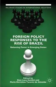 Foreign Policy Responses to the Rise of Brazil: Balancing Power in Emerging States (Repost)