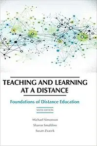 Teaching and Learning at a Distance: Foundations of Distance Education, 6th Edition