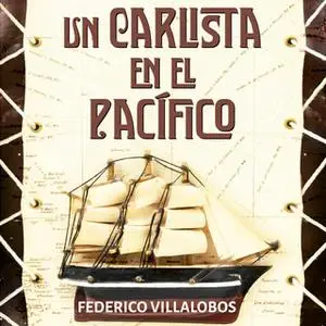 «Un carlista en el Pacífico» by Federico Villalobos