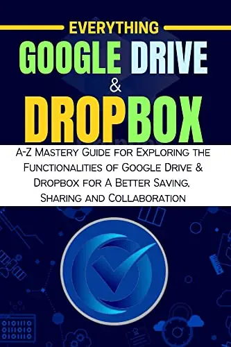EVERYTHING GOOGLE DRIVE & DROPBOX