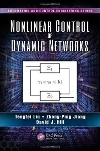 Nonlinear Control of Dynamic Networks (Automation and Control Engineering) (Repost)