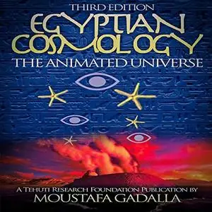 Egyptian Cosmology: The Animated Universe [Audiobook]