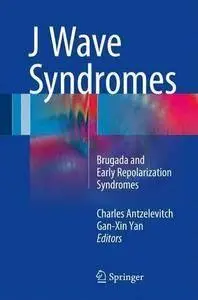 J Wave Syndromes: Brugada and Early Repolarization Syndromes (repost)