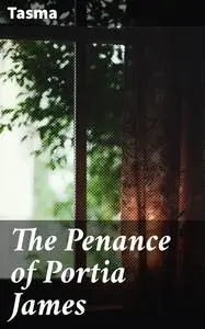 «The Penance of Portia James» by Tasma