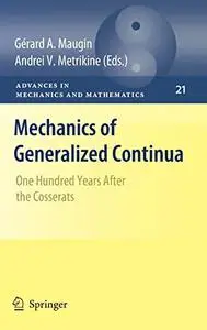 Mechanics of Generalized Continua: One Hundred Years After the Cosserats (Repost)