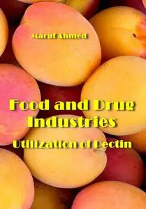 "Food and Drug Industries: Utilization of Pectin" ed. by Maruf Ahmed